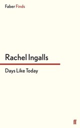 Days Like Today - Rachel Ingalls - 9780571298471