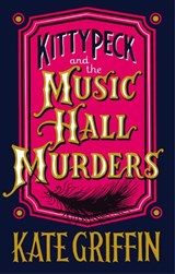 Kitty Peck and the Music Hall Murders - Kate Griffin - 9780571302697