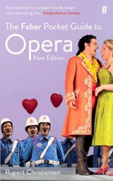The Faber Pocket Guide to Opera - Rupert Christiansen - 9780571306824