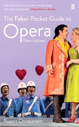 The Faber Pocket Guide to Opera - Rupert Christiansen - 9780571307838