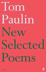 New Selected Poems of Tom Paulin - Tom Paulin - 9780571308002
