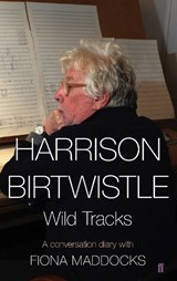 Harrison Birtwistle - Fiona (Classical Music Critic - Observer) Maddocks ; Sir Harrison Birtwistle - 9780571308118