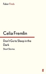 Don't Go to Sleep in the Dark - Celia Fremlin - 9780571312719
