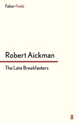 The Late Breakfasters - Robert Aickman - 9780571316847