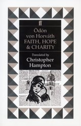 Faith, Hope and Charity - Ödön von Horváth - 9780571318230
