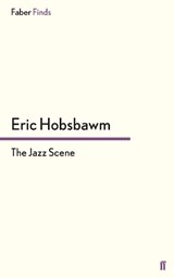 The Jazz Scene - Eric Hobsbawm - 9780571320103
