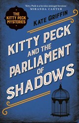 Kitty Peck and the Parliament of Shadows - Kate Griffin - 9780571325603