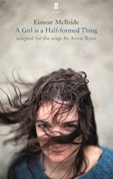 A Girl is a Half-Formed Thing - MCBRIDE,  Eimear - 9780571325795