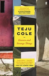 Known and Strange Things | Teju Cole | 