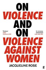 On Violence and On Violence Against Women - Jacqueline Rose - 9780571332724
