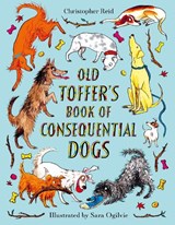 Old Toffer's Book of Consequential Dogs - Christopher Reid - 9780571334100