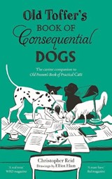 Old Toffer's Book of Consequential Dogs - Christopher Reid - 9780571334117