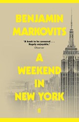 A Weekend in New York - Benjamin Markovits - 9780571338061