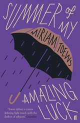 Summer of My Amazing Luck - Miriam Toews - 9780571345878