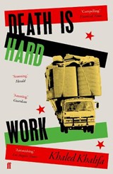 Death Is Hard Work - Khaled Khalifa - 9780571346059