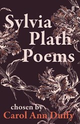 Sylvia Plath Poems Chosen by Carol Ann Duffy | Sylvia Plath | 