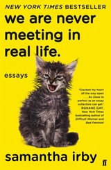 We Are Never Meeting in Real Life - Samantha Irby - 9780571349821