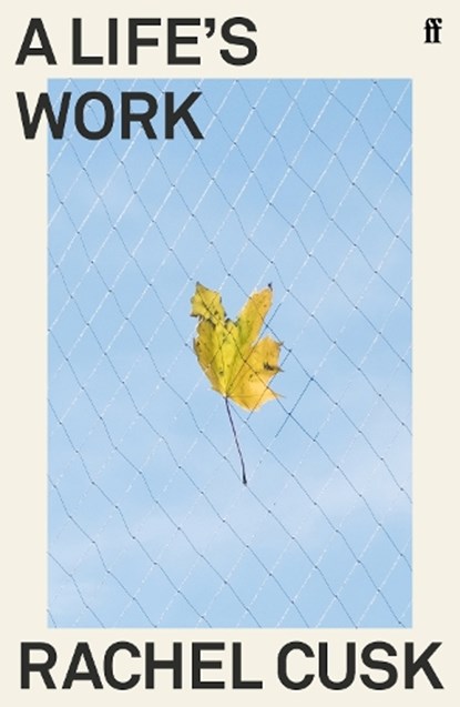 Life's work, Rachel Cusk - Paperback - 9780571350933