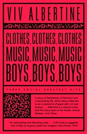 Clothes, Clothes, Clothes. Music, Music, Music. Boys, Boys,