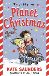 Trouble on Planet Christmas - Kate Saunders - 9780571361120