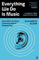 Everything We Do is Music - Elizabeth Alker - 9780571370191