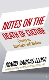 Notes on the Death of Culture - Mario Vargas Llosa - 9780571376834