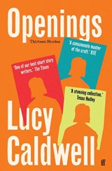 Openings - Lucy Caldwell - 9780571382767