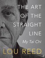 The Art of the Straight Line - Lou Reed ; Laurie Anderson - 9780571383306