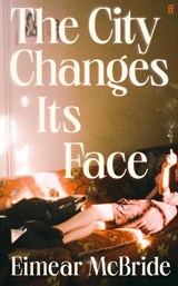 The City Changes Its Face - Eimear McBride - 9780571384228
