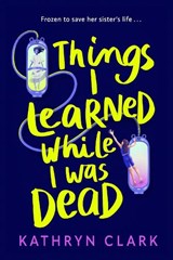 Things I Learned While I Was Dead - Kathryn Clark - 9780571385867
