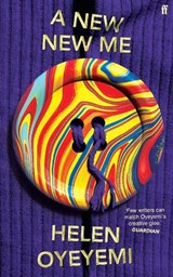 A New New Me - Helen Oyeyemi - 9780571387526