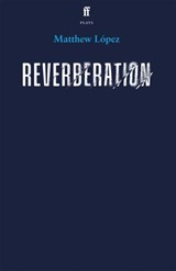 Reverberation - Matthew López - 9780571394791