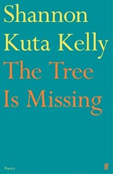 The Tree Is Missing - Shannon Kuta Kelly - 9780571395576