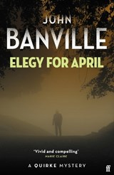 Elegy for April - John Banville - 9780571399611