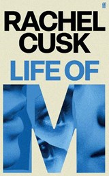 Life of M, Rachel Cusk - Rachel Cusk - 9780571399819
