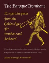 The Baroque Trombone / Le Trombone baroque / Die Posaune im Barock - Simon Wills - 9780571517237