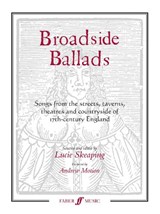 Broadside Ballads: Songs from the Streets, Taverns, Theaters, and Countryside of 17th-Century England - Lucie Skeaping - 9780571522231