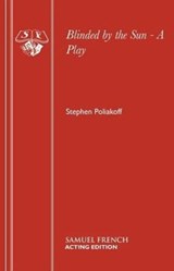 Blinded by the Sun - Stephen Poliakoff - 9780573019296