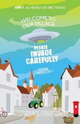 Welcome to Our Village, Please Invade Carefully - Eddie Robson - 9780573112966