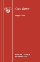 Once Bitten - Reggie Oliver ; Alfred Delacour ; Alfred Hennequin - 9780573113253