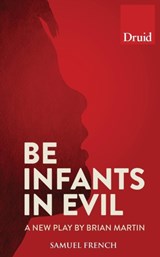 Be Infants in Evil - Brian Martin - 9780573114885
