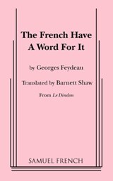 The French Have a Word for It - Georges Feydeau - 9780573618864