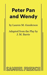 Peter Pan and Wendy - Lauren M Gunderson - 9780573710872