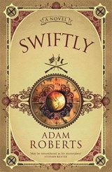 Swiftly - Adam Roberts - 9780575082342
