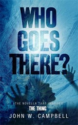 Who Goes There - John W. Campbell - 9780575091030