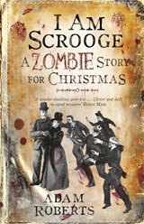 I Am Scrooge - Adam Roberts - 9780575094901