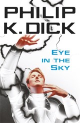 Eye In The Sky - Philip K Dick - 9780575098992