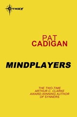 Mindplayers - Pat Cadigan - 9780575120259