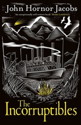 The Incorruptibles - John Hornor Jacobs - 9780575123632