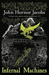 Infernal Machines - John Hornor Jacobs - 9780575124301